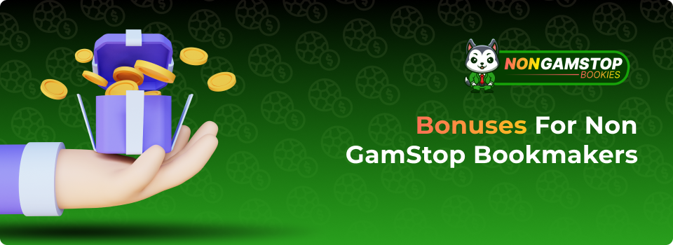 Bonuses For Non GamStop Bookmakers